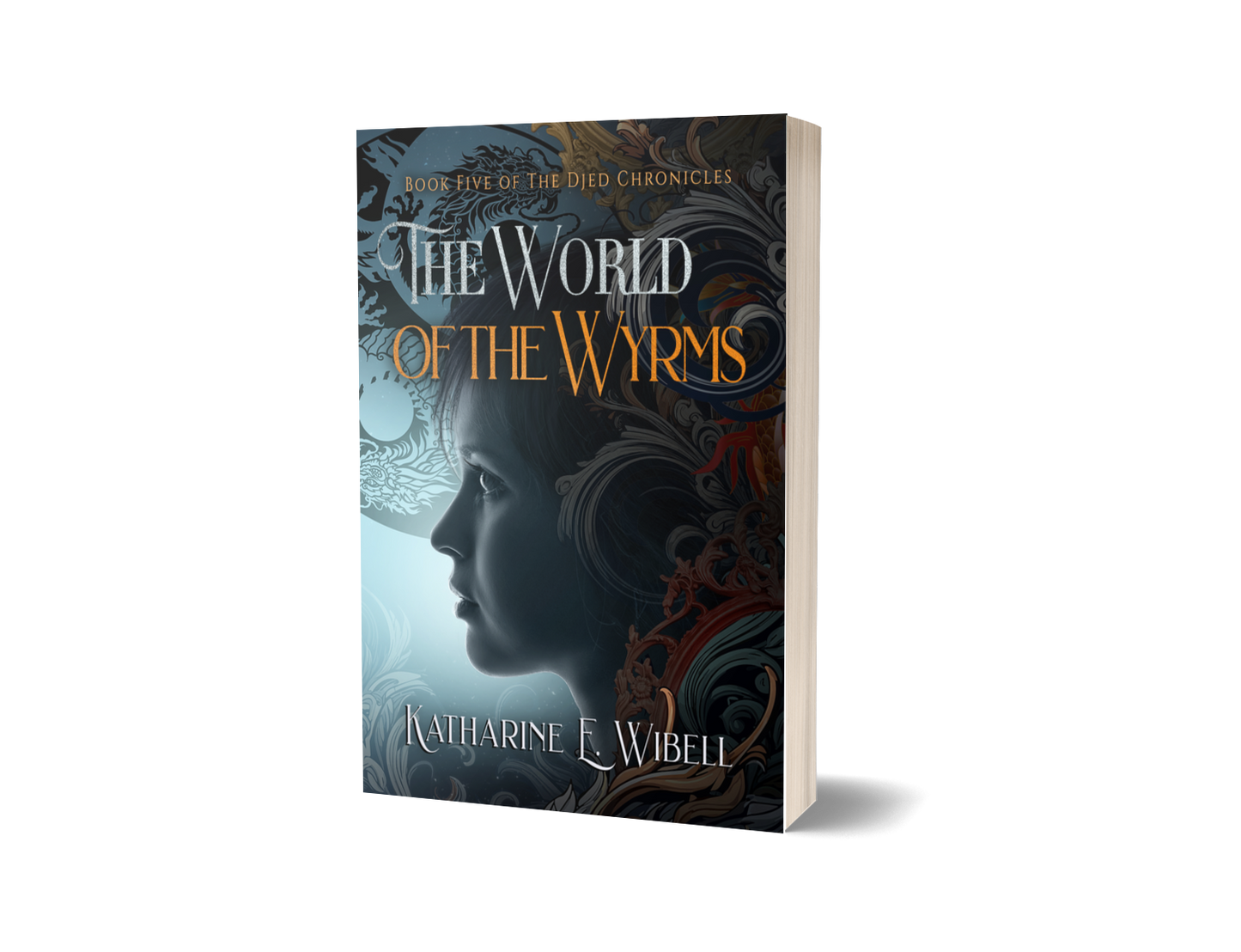 Print Formats - The World of the Wyrms: Book Five of The Djed Chronicles