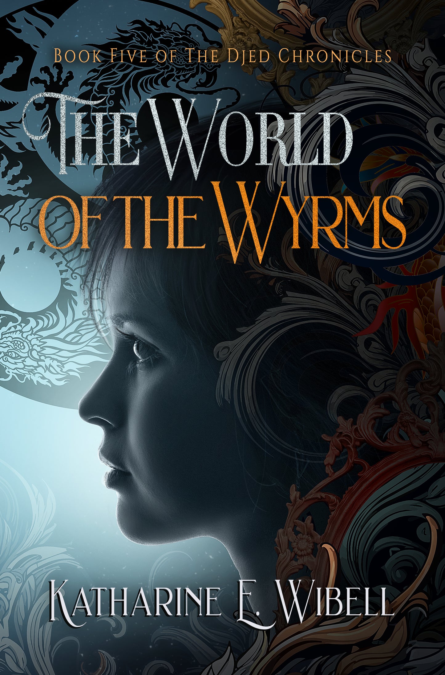 Print Formats - The World of the Wyrms: Book Five of The Djed Chronicles